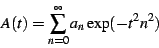 \begin{displaymath}
A(t)=\sum_{n=0}^{\infty}a_{n}\exp(-t^{2}n^{2})
\end{displaymath}