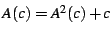 $A(c)=A^{2}(c)+c$